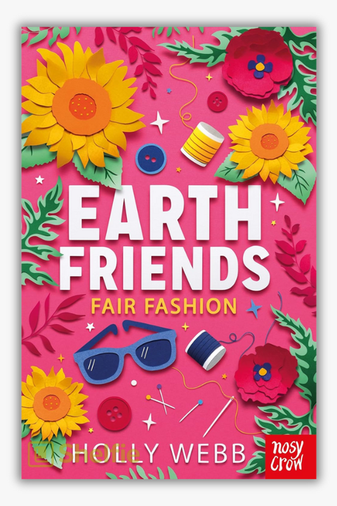 EARTH FRIENDS: FAIR FASHION by Holly Webb