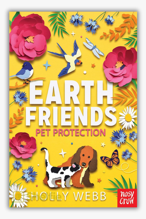 EARTH FRIENDS: PET PROTECTION by Holly Webb