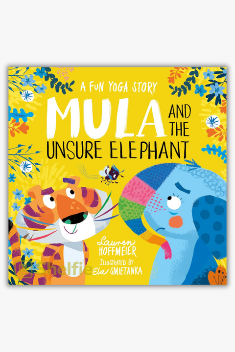 MULA AND THE UNSURE ELEPHANT by Lauren Hoffmeier