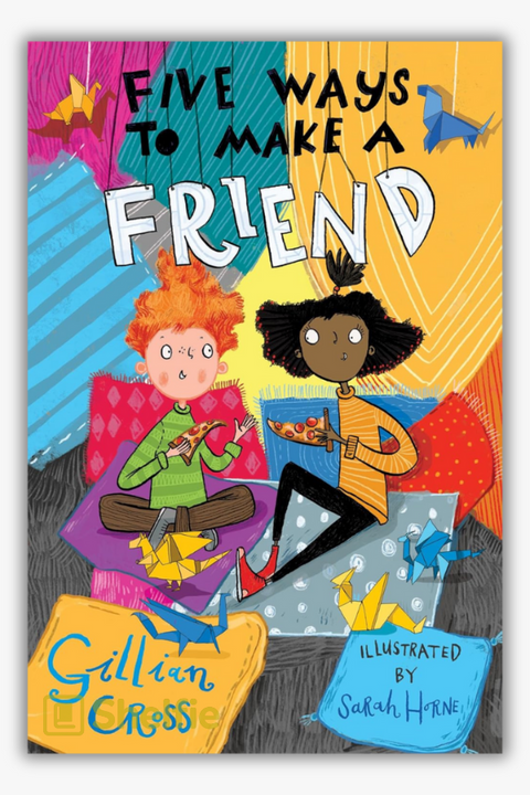 FIVE WAYS TO MAKE A FRIEND by Gillian Cross