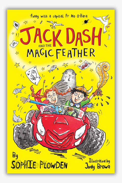 JACK DASH AND THE MAGIC FEATHER by Sophie Plowden