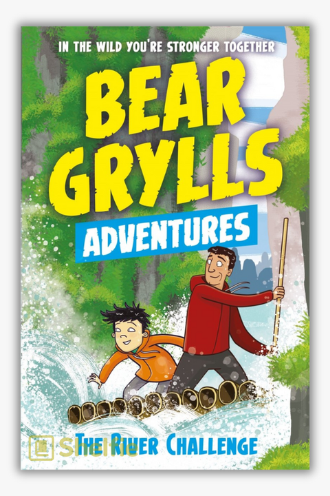 BEAR GRYLLS ADVENTURE #5: THE RIVER CHALLENGE by Bear Grylls