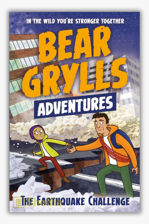 BEAR GRYLLS ADVENTURE #6: THE EARTHQUAKE CHALLENGE by Bear Grylls