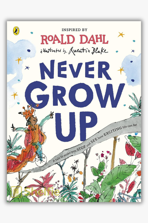NEVER GROW UP by Roald Dahl