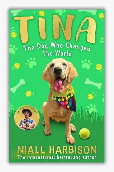 TINA: THE DOG WHO CHANGED THE WORLD by Niall Harbison