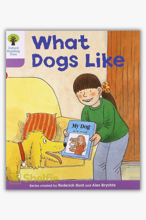 WHAT DOGS LIKE (Biff, Chip & Kipper Books) by Roderick Hunt