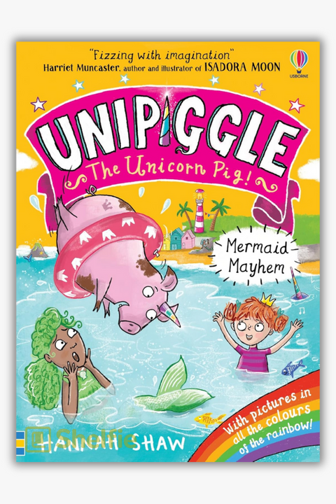 UNIPIGGLE THE UNICORN PIG: MERMAID MAYHEM by Hannah Shaw