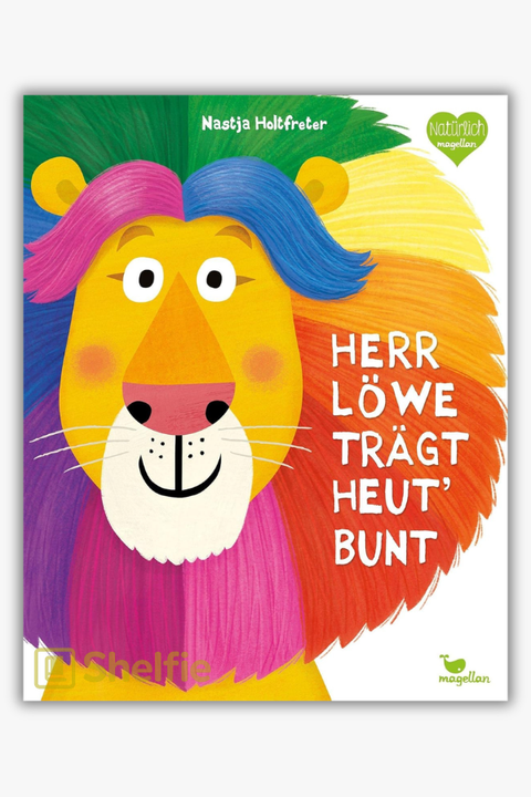 HERR LÖWE TRÄGT HEUT’ BUNT von Nastja Holtfreter