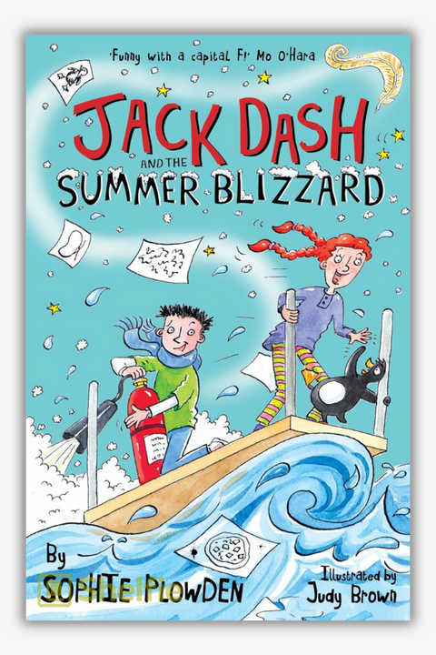 JACK DASH AND THE SUMMER BLIZZARD by Sophie Plowden