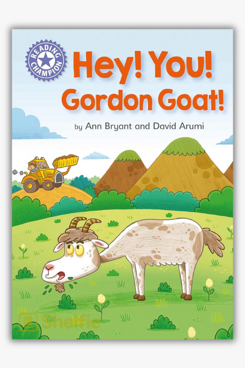HEY! YOU! GORDON GOAT! by Ann Bryant