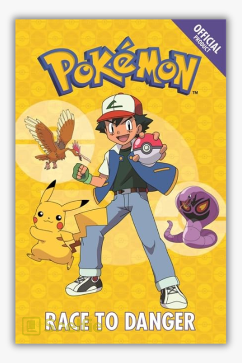 THE OFFICIAL POKÉMON FICTION #5 - RACE TO DANGER by Pokémon