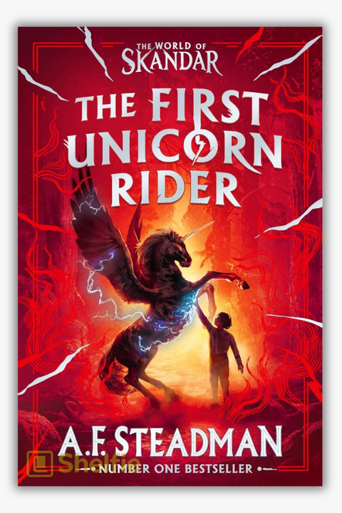 WORLD OF SKANDAR: THE FIRST UNICORN RIDER by A.F. Steadman